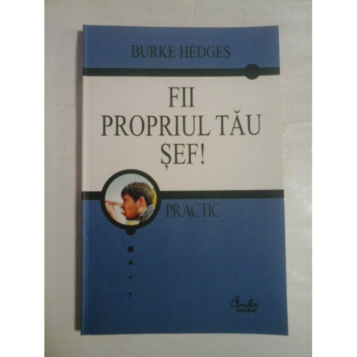  FII  PROPRIUL  TAU  SEF!  -  Burke  HEDGES  
